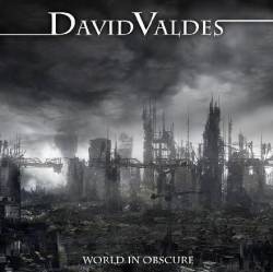 David Valdes : World in Obscure